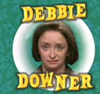 The Adventures of Debbie Downer